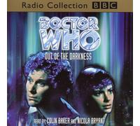Colin Baker And Nicola Bryant - Doctor Who - Out of the Darkness | 3 Short Stories, Read by Colin Baker, 2 hrs 14 mins Runtime, BBC Radio Collection, Abridged Audiobook