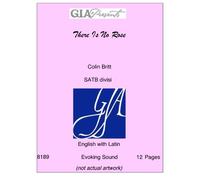 Colin Britt-There Is No Rose-SATB divisi