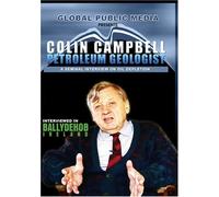 Colin Campbell: Petroleum Geologist: A Seminal Interview On Oil Depletion