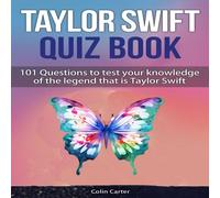 Colin Carter Taylor Swift Quiz Book: 101 Questions To Test Your Knowledge Of Colin Carter Multicolor