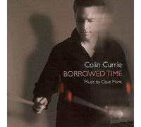 Colin Currie : Borrowed Time (Currie, Hardenberger) CD (2007) NEW