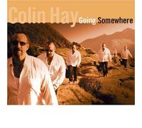 Colin Hay : Going Somewhere [us Import] CD (2005) NEW Fast and FREE P & P