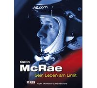 Colin McRae: Sein Leben am Limit