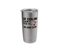 Colin Name Can't Fix It No One Can Handyman Construction Stainless Steel Insulated Tumbler