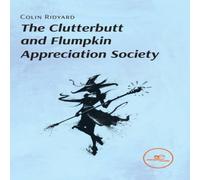 Colin Ridyard The Clutterbutt & Flumpkin Appreciation Society Paperback Book Colin Ridyard Multicolor