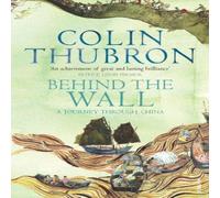 Colin Thubron Behind The Wall Paperback Book Colin Thubron Multicolor