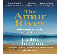 Colin Thubron The Amur River Paperback Book Colin Thubron Multicolor