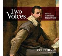 Colin Tilney - Two Voices: Music Of Girolamo Frescobaldi