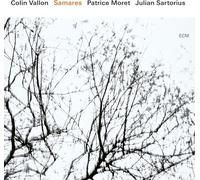 Colin Vallon; Patrice Moret; Julian Sartorius - Colin Vallon: Samares