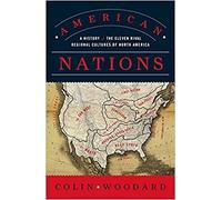 American Nations : a History of the Eleven Rival Region - NEW Colin Woodard 201