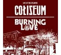 Coliseum/burning Love Live At The Atlantic CD New 707239012926