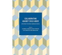Collaborating Against Child Abuse: Exploring the Nordic Barnahus Model