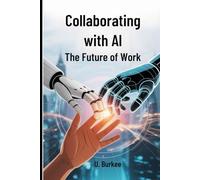Collaborating with AI: The Future of Work
