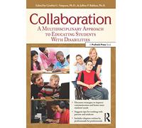 Collaboration: A Multidisciplinary Approach to Educating Students With Disabilities – Routledge