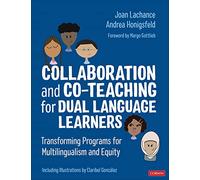 Collaboration and Co-Teaching for Dual Language Learners: Transforming Programs for Multilingualism and Equity