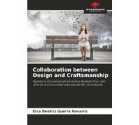 Collaboration between Design and Craftsmanship: Applied to the handicraft workshop Muebles Finos San Jose de la Comunidad Adjuntas del Rio, Guanajuato