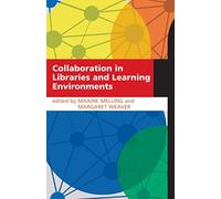 Collaboration in Libraries and Learning Environments