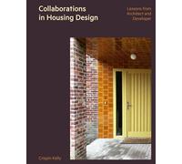 Collaborations in Housing Design: Lessons from Architect and Developer