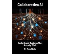 Collaborative AI: Designing AI Systems That Actually Work