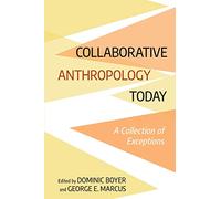Collaborative Anthropology Today: A Collection of Exceptions