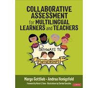Collaborative Assessment for Multilingual Learners and Teachers: Pathways to Partnerships