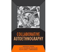 Collaborative Autoethnography – Volume 8: Developing Qualitative Inquiry – Routledge