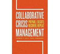 Collaborative Crisis Management: Prepare, Execute, Recover, Repeat