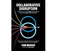 Collaborative Disruption: The Walmart and P&G Partnership That Changed Retail Forever