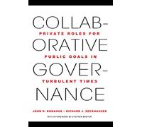 Collaborative Governance - Private Roles for Public Goals in Turbulent Times