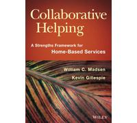 Collaborative Helping: A Strengths Framework for Home-Based Services