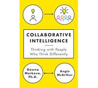 Collaborative Intelligence: Four Influential Strategies for Thinking with People Who Think Differently