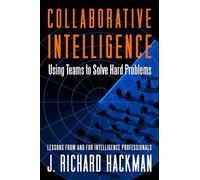 Collaborative Intelligence: Using Teams to Solve Hard Problems (AGENCY/DISTRIBUTED)