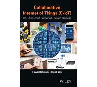 Collaborative Internet of Things (C-IoT): for Future Smart Connected Life and Business (Wiley - IEEE)