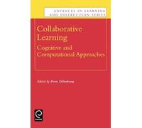 Collaborative Learning: Cognitive and Computational Approaches (Advances in Learning and Instruction Series)