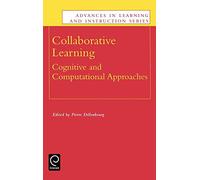 Collaborative Learning: Cognitive and Computational Approaches (Advances in Learning and Instruction Series)