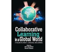 Collaborative Learning in a Global World (Literacy, Language and Learning)