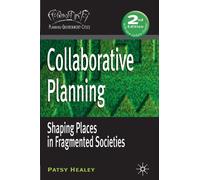 Collaborative Planning, Second Edition: Shaping Places in Fragmented Societies (Planning Environment Cities) by Patsy Healey (2006-03-17)