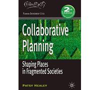 Collaborative Planning: Shaping Places in Fragmented Societies: 11 (Planning, Environment, Cities)