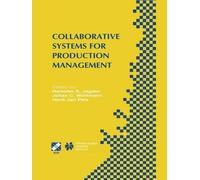 Collaborative Systems for Production Management: IFIP TC5 / WG5.7 Eighth International Conference on Advances in Production Management Systems September 8-13, 2002, Eindhoven, The Netherlands