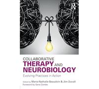 Collaborative Therapy and Neurobiology: Evolving Practices in Action