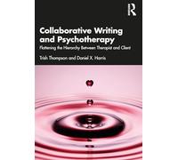 Collaborative Writing and Psychotherapy: Flattening the Hierarchy Between Therapist and Client
