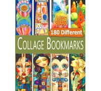 Collage Bookmarks: 180 Paper Art Elements Featuring Surreal Faces, Fantasy Imagery, and Whimsical Ephemera for Crafters