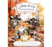 Collage & Cut Autumn Dreams: An Autumn and Halloween Collage Collection