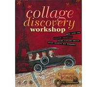 Collage Discovery Workshop: Make Your Own Collage Creations Using Vintage Photos, Found Objects and Ephemera