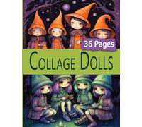 Collage Dolls: 36 Pages of Weird Whimsical Halloween Witches For Art, Altered Books and Mixed Media Collage Paper Crafts