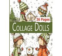 Collage Dolls: 36 Pages of Whimsical Winter Snow Days Paper for Junk Journals, Holiday Crafts, and Mixed-Media Art
