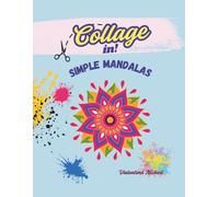 Collage In! Simple Mandalas: Cut out and stick coloring book (Collage in! Cut out and stick coloring books)