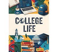 Collage Life: 120 Pages to Organize Your Classes, Projects, and Thoughts.