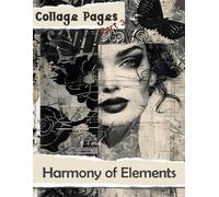 Collage Pages: Harmony of Elements, Part 3 (Collage Art)