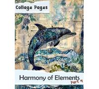 Collage Pages: Harmony of Elements Part 4